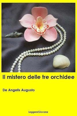 De Angelis Augusto Leggeregiovane - Il mistero delle tre orchidee, Häftad. Tillgänglighet: Lägg i varukorg