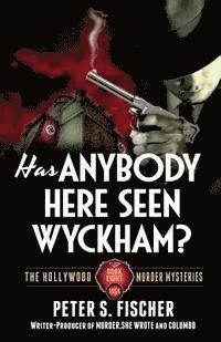 Peter S. Fischer - Has Anybody Here Seen Wyckham?, Häftad. Tillgänglighet: Lägg i varukorg