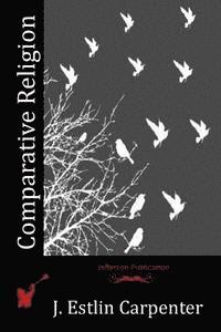 J. Estlin Carpenter - Comparative Religion, Häftad. Tillgänglighet: Lägg i varukorg