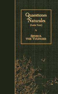 Seneca the Younger - Quaestiones Naturales: Latin Text, Häftad
