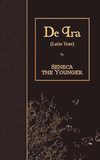 Seneca the Younger - De Ira: Latin Text, Häftad. Tillgänglighet: Lägg i varukorg