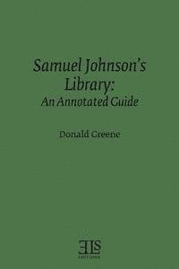 Donald Greene - Samuel Johnson's Library: An Annotated Guide, Häftad