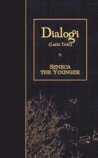 Seneca the Younger - Dialogi: Latin Text, Häftad. Tillgänglighet: Lägg i varukorg