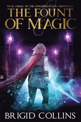 Brigid Collins - The Fount of Magic: Book Three of the Songbird River Chronicles, Häftad. Tillgänglighet: Lägg i varukorg