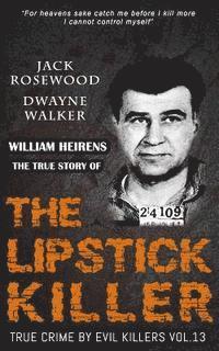 Dwayne Walker, Jack Rosewood - William Heirens: The True Story of The Lipstick Killer: Historical Serial Killers and Murderers, Häftad. Tillgänglighet: Lägg i varukorg