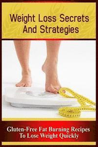 Chris Hammer - Weight Loss Secrets and Strategies: Gluten-Free Fat Burning Recipes to Lose Weight Quickly, Häftad. Tillgänglighet: Lägg i varukorg