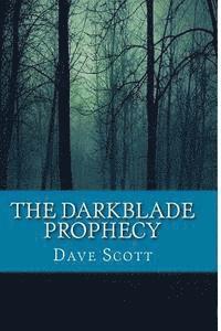Dave Scott - The Darkblade Prophecy, Häftad. Tillgänglighet: Lägg i varukorg