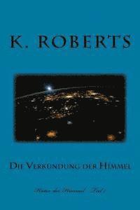 K. Roberts - Die Verkündung der Himmel, Häftad. Tillgänglighet: Lägg i varukorg