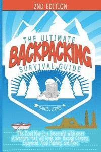 Daniel Lyons - Backpacking: The Ultimate Backpacking Guide- The Road Map to a Successful Wilderness Adventure that will Guide your through Camping, Häftad. Tillgänglighet: Lägg i varukorg