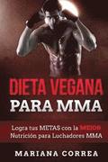 DIETA VEGANA Para MMA: Logra tus METAS con la MEJOR Nutricion para Luchadores MMA