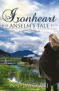 N. J. Layouni - Ironheart: Anselm's Tale (Tales of a Traveler Book 3): A novel set in the 'Tales of a Traveler' universe, Häftad. Tillgänglighet: Lägg i varukorg