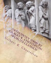 Gilbert K. Chesterton - Orthodoxy (1908) by Gilbert K. Chesterton (World's Classics), Häftad. Tillgänglighet: Lägg i varukorg