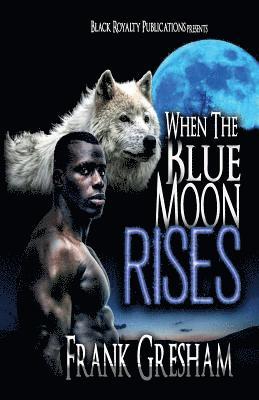 Frank Gresham, Renee Lamb - When the Blue Moon Rises, Häftad. Tillgänglighet: Lägg i varukorg