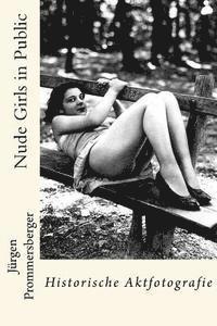 Jurgen Prommersberger - Nude Girls in Public: Historische Aktfotografie, Häftad. Tillgänglighet: Lägg i varukorg