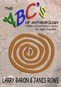 Janis Rowe, Larry Baron - The ABC's of Anthropology: A Multi-Culture Picture Series For Ages 3+, Häftad. Tillgänglighet: Lägg i varukorg
