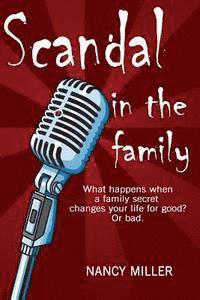 Nancy Miller - Scandal in the Family: What happens when a family secret changes your life for good? Or bad., Häftad