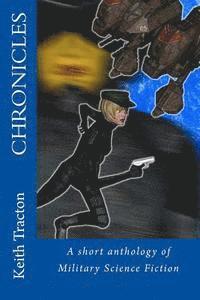 Keith Tracton - Chronicles: A short anthology of Military Science Fiction, Häftad