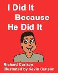 I Did It Because He Did It