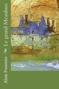 Alain Fournier - Le grand Meaulnes, Häftad. Tillgänglighet: Lägg i varukorg
