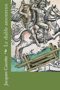 Jacques Cazotte - Le diable amoureux, Häftad
