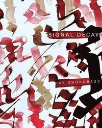 Jay Snodgrass - Signal Decay, Häftad