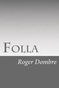 Roger Dombre - Folla, Häftad. Tillgänglighet: Lägg i varukorg