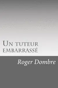 Roger Dombre - Un tuteur embarrassé, Häftad. Tillgänglighet: Lägg i varukorg