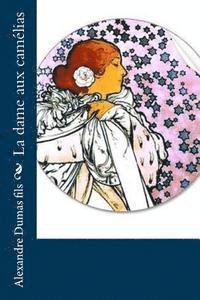 Alexandre Dumas Fils - La dame aux camélias, Häftad