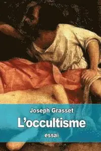 Joseph Grasset - L'occultisme, Häftad. Tillgänglighet: Lägg i varukorg