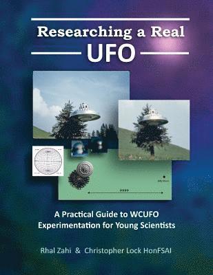 Christopher Lock Honfsai, Rhal Zahi - Researching a Real UFO: A Practical Guide to WCUFO Experimentation for Young Scientists, Häftad. Tillgänglighet: Lägg i varukorg