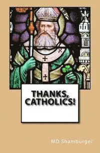 Shamburger - Thanks, Catholics!, Häftad. Tillgänglighet: Lägg i varukorg