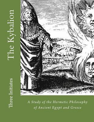 Three Initiates, Kevadrin Dolluson - The Kybalion: A Study of the Hermetic Philosophy of Ancient Egypt and Greece, Häftad. Tillgänglighet: Lägg i varukorg