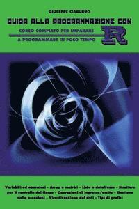 Giuseppe Ciaburro - Guida alla programmazione con R: Corso completo per imparare a programmare in poco tempo, Häftad. Tillgänglighet: Lägg i varukorg