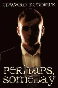 Edward Kendrick - Perhaps, Someday, Häftad. Tillgänglighet: Lägg i varukorg