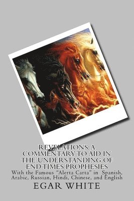 Ellie White - Revelations: A Commentary to Aid in the Understanding of End Times Prophesies BW: Black n White letter version in Spanish, Arabic,, Häftad. Tillgänglighet: Lägg i varukorg