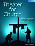 Theater for Church, Vol 2: 20 More Quality Scripts for Adult and Youth Drama Teams