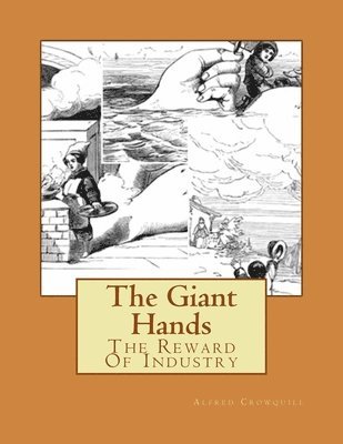 Alfred Crowquill - The Giant Hands, Häftad. Tillgänglighet: Lägg i varukorg