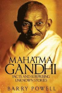 Barry Powell - Mahatma Gandhi: Facts and Surprising Unknown Stories, Häftad