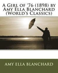 Amy E. Blanchard - A Girl of '76 (1898) by Amy E. Blanchard (World's Classics), Häftad. Tillgänglighet: Lägg i varukorg