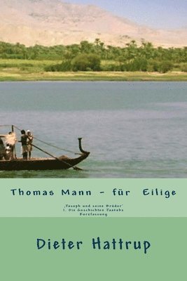 Dieter Hattrup - Thomas Mann ? für Eilige: 'Joseph und seine Brüder' I. Die Geschichten Jaakobs Kurzfassung, Häftad. Tillgänglighet: Lägg i varukorg
