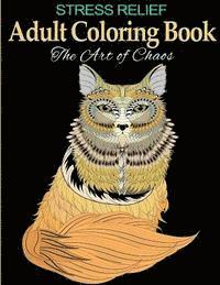 Stress Relief Adult Coloring Book: The Art of Chaos
