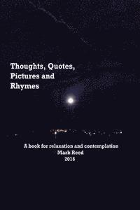 Mark Reed - Thoughts, Quotes Pictures and Rhymes: Motivational Moments, Häftad. Tillgänglighet: Lägg i varukorg