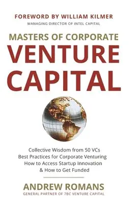 Andrew Romans - Masters of Corporate Venture Capital, Häftad. Tillgänglighet: Lägg i varukorg