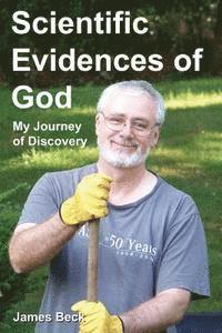 James Beck - Scientific Evidences of God: My Journey of Discovery, Häftad