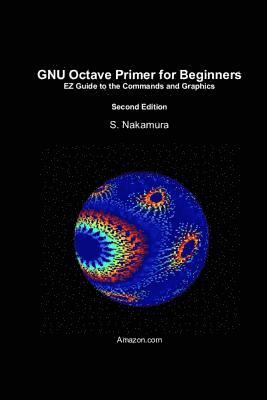 S. Nakamura - GNU Octave Primer for Beginners, Häftad. Tillgänglighet: Lägg i varukorg