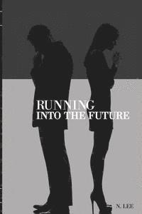 N. Lee - Running Into the Future, Häftad. Tillgänglighet: Lägg i varukorg