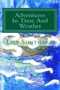 Lisa Southard - Adventures In Time And Weather, Häftad. Tillgänglighet: Lägg i varukorg