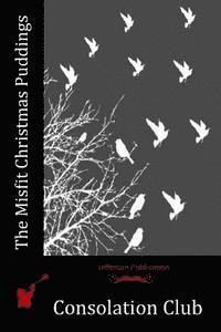 Consolation Club - The Misfit Christmas Puddings, Häftad