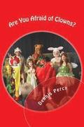 Are You Afraid of Clowns?