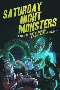Chris Orton, Ashley Stewart - Saturday Night Monsters: A 100% Totally Unofficial Doctor Who Fanthology, Häftad. Tillgänglighet: Lägg i varukorg